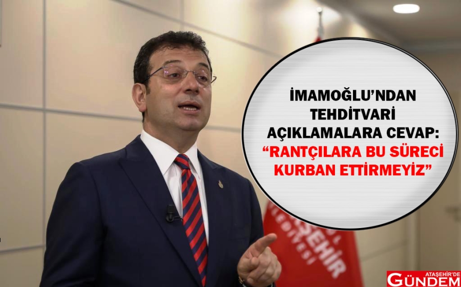 İMAMOĞLU’NDAN TEHDİTVARİ AÇIKLAMALARA CEVAP İMAMOĞLU TAKSİ AÇIKLAMASI